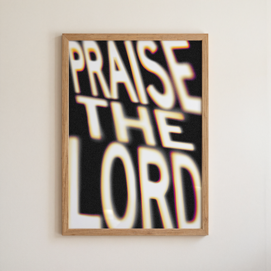 Praise the Lord print